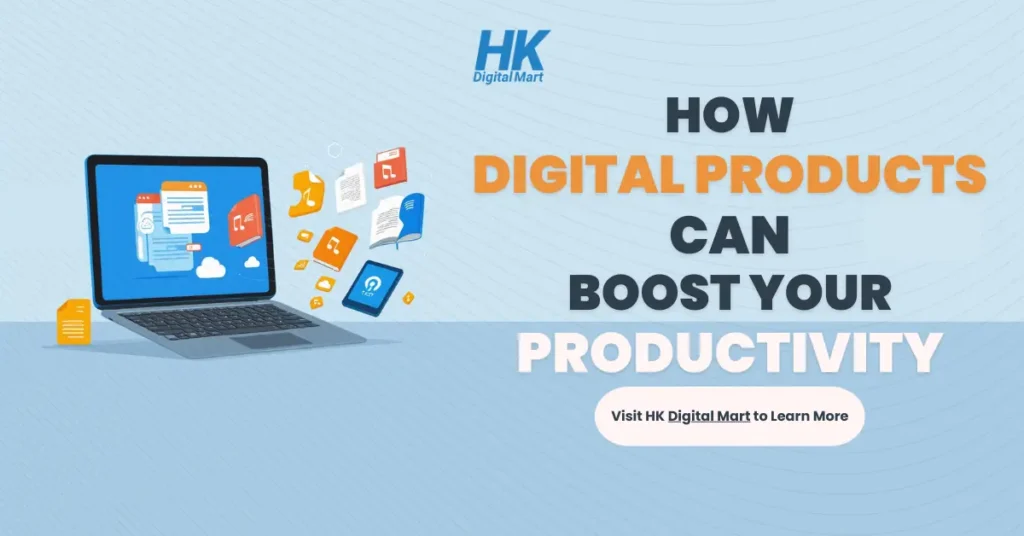 How Digital Products Can Boost Your Productivity